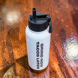 Grind Now Tacos Later Stainless Steel Water Bottle