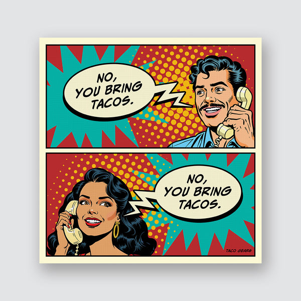 No, You Bring Tacos Sticker