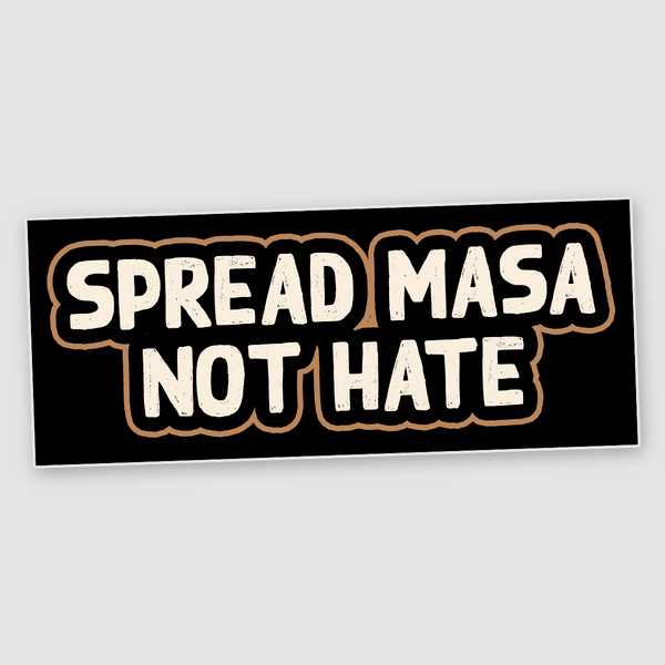 spread masa not hate bumper sticker from taco gear in corpus christi, texas