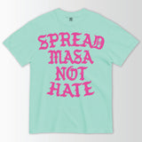 Spread Masa Not Hate Shirt (Mint) - Taco Gear