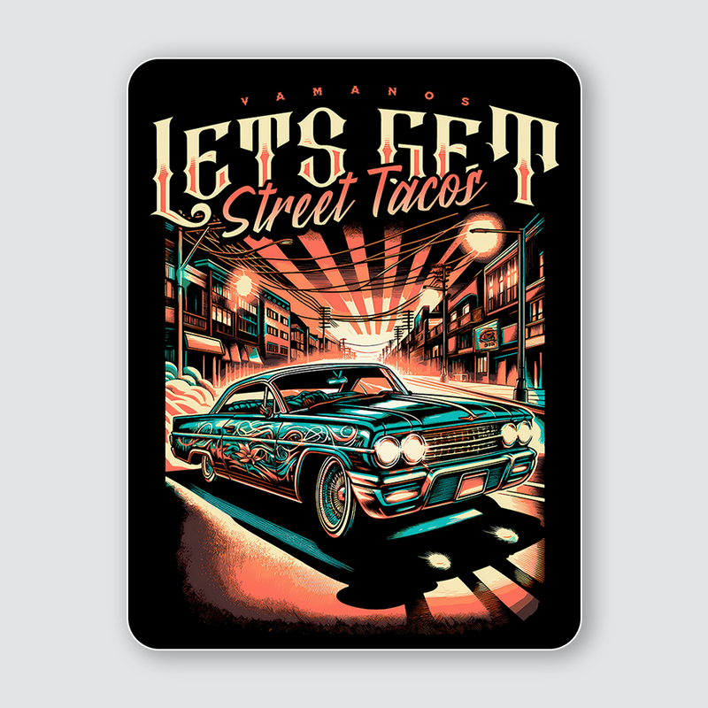 Let's Get Street Tacos V2 (Low Rider Edition) Sticker