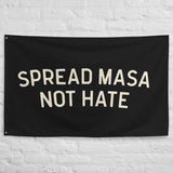 Spread Masa Not Hate Flag
