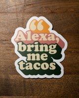 alexa bring me tacos taco gear sticker