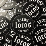 Tacos Locos Forever Sticker - Taco Gear