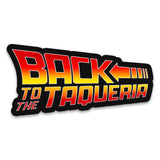 Back to the Taqueria (Car Sticker) - Taco Gear