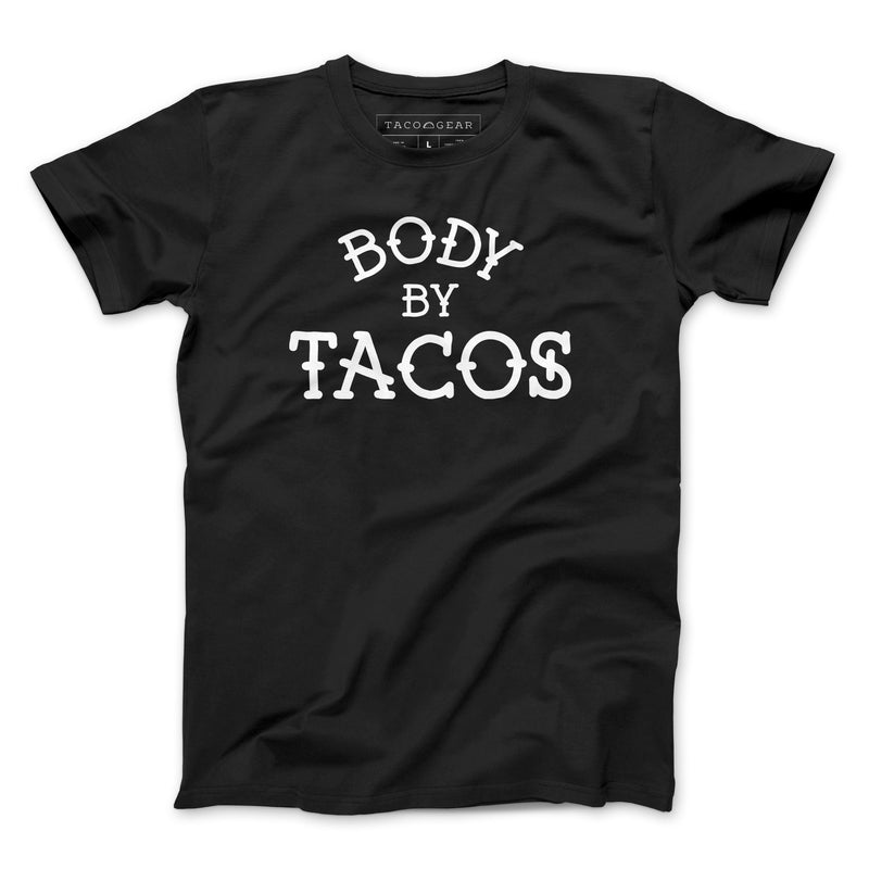 Body by Tacos Shirt - Taco Gear