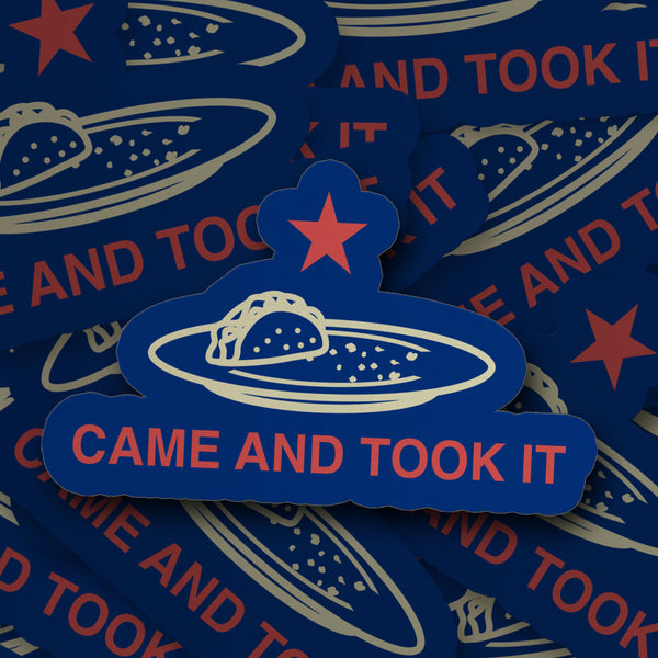 Came and Took it taco gear sticker