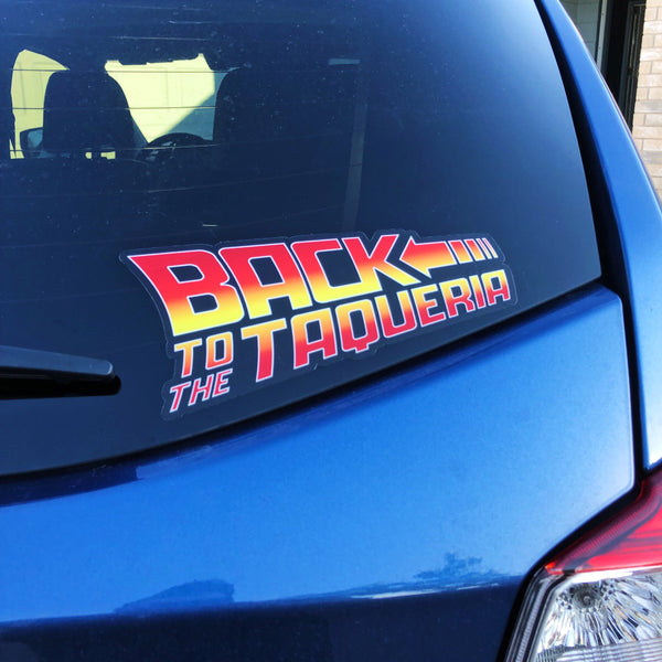 Back to the Taqueria (Car Sticker) - Taco Gear