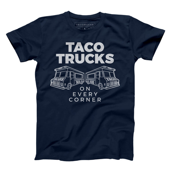 Taco Truck on Every Corner Shirt - Taco Gear