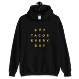 Eat Taco Every Day Pullover Hoodie - Taco Gear