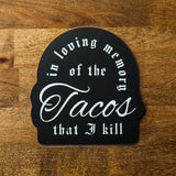In Loving Memory (Tacos) Sticker - Taco Gear