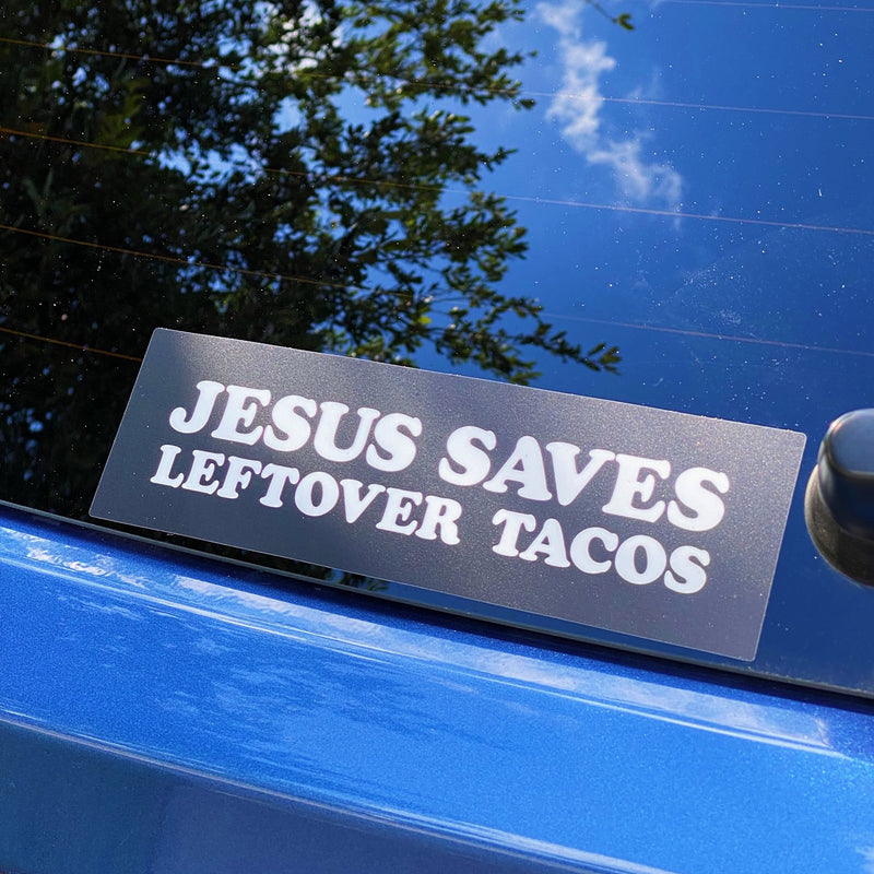 Jesus Saves Leftover Tacos (Car Sticker) - Taco Gear